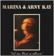 Marina & Arny Kay - Hab' Den Blues So Schlimm
