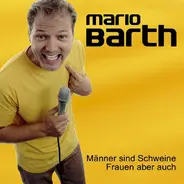 Mario Barth - Manner Sind Schweine, Frauen Aber Auch