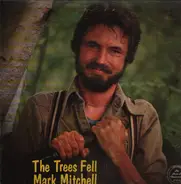 Mark Mitchell - The Trees Fell