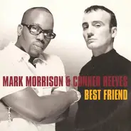 Mark Morrison And Conner Reeves - Best Friend