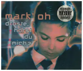 Mark' Oh - Droste, Hörst Du Mich?