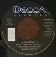 Mark Chesnutt - Goin' Through The Big D / It's Almost Like You're Here