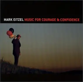 Mark Eitzel - Music for Courage & Confidence