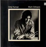 Mark Gillespie - Only Human