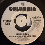 Mark Gray - It Ain't Real (If It Ain't You)