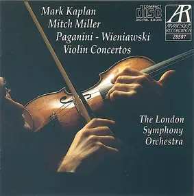 Mark Kaplan - Paganini And Wieniawski: Violin Concertos