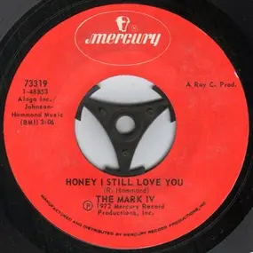 Mark IV - Honey I Still Love You / Since God Made Woman-Nobody Rest