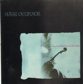 Mark OConnor - Stone from Which the Arch Was Made