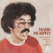 Mark Murphy - Sings Mostly Dorothy Fields and Cy Coleman
