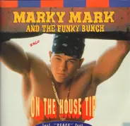 Marky Mark & The Funky Bunch - On The House Tip