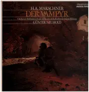Heinrich Marschner , Roland Herrmann , Donald Grobe , Arleen Auger , Anna Tomowa-Sintow , Symphonie - Der Vampyr