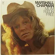 Marshall Chapman - Me I`m Feelin` Free