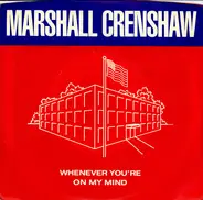 Marshall Crenshaw - Whenever You're On My Mind / Jungle Rock