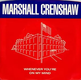 Marshall Crenshaw - Whenever You're On My Mind / Jungle Rock