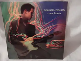 Marshall Crenshaw - Some Hearts / Whatever Way the Wind Blows
