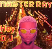 Master Ray - Hey DJ