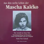 Mascha Kaléko , Gisela Zoch , Gert Westphal , Peter Zwetkoff - Aus Den Sechs Leben Der Mascha Kaléko
