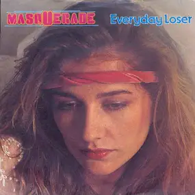 Masquerade - Everyday Loser / Love Hurts