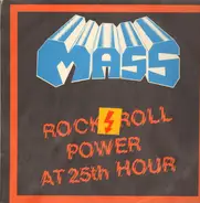 Mass - Rock' Roll Power At 25th Hour