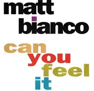 Matt Bianco - Can You Feel It