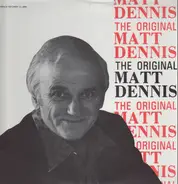 Matt Dennis - The Original Matt Dennis