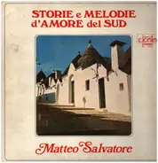 Matteo Salvatore - Storie E Melodie D'Amore Del Sud
