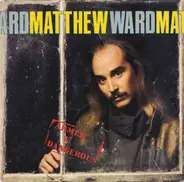 Matthew Ward - Armed & Dangerous