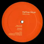 Matthias Meyer - MORE OR LESS