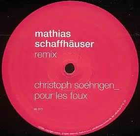 Christoph Soehngen / Matthias Schaffhaeuser - Pour les Foux remix