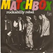 Matchbox - Rockabilly Rebel / I Don't Wanna Boogie Alone
