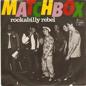 Matchbox - Rockabilly Rebel / I Don't Wanna Boogie Alone