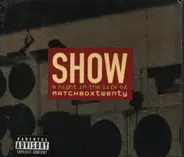 Matchbox Twenty - Show (A Night In The Life Of Matchbox Twenty)