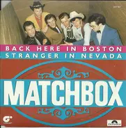 Matchbox - Back Here In Boston / Stranger In Nevada