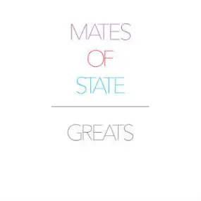 Mates of State - Greats