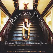 Matraca Berg - Sunday Morning to Saturday Night