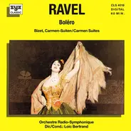 Maurice Ravel , Georges Bizet , Orchestre Radio-Symphonique De Paris , Loic Bertrand - Boléro / Carmen