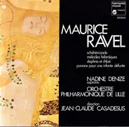 Ravel - Schéhérazade / Mélodies Hébraïques / Daphnis Et Chloé / Pavane Pour Une Infante Défunte