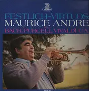 Maurice Andre - Festlich-Virtuos: Maurice Andre spielt Bach, Purcell, Vivaldi u.a.
