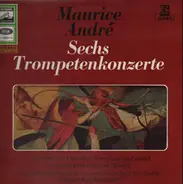 Maurice André - Sechs Trompetenkonzerte