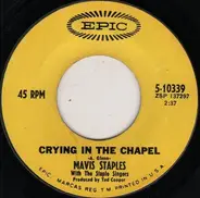 Mavis Staples With The Staple Singers / The Staple Singers - Crying In The Chapel / Nothing Lasts Forever