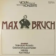 Max Bruch - Salvatore Accardo , Gewandhausorchester Leipzig , Kurt Masur - Violinkonzerte