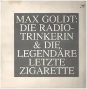 Max Goldt - Die Radiotrinkerin & Die legendäre letzte Zigarette