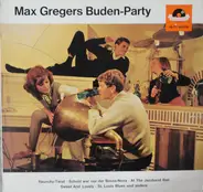 Max Greger - Max Gregers Buden-Party