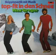 Max Greger - Skigymnastik Mit Musik  • Top-Fit In Den Schnee