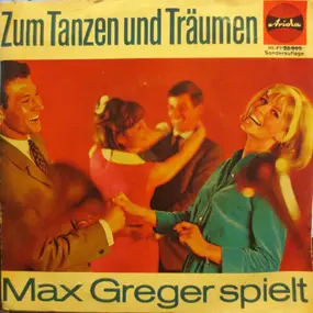 Max Greger - Zum Tanzen Und Träumen