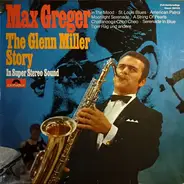 Max Greger - The Glenn Miller Story In Super Stereo Sound