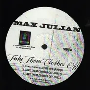 Max Julian - Take Them Clothes Off