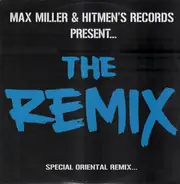 Max Miller & Hitmen's Records - The Remix - Special Oriental Remix...