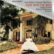 Max Steiner / National Philharmonic Orchestra / Charles Gerhardt - Max Steiner's Classic Film Score "Gone With The Wind"