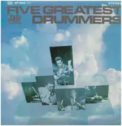 Max Roach / Shelly Manne / Elvin Jones / "Philly" Joe Jones / Art Blakey - Five Greatest Drummers